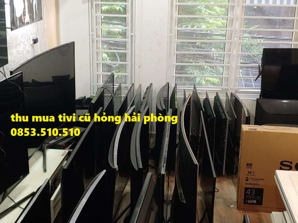 Thu mua tivi cũ hỏng thanh lý Hải Phòng - 0853.510.510