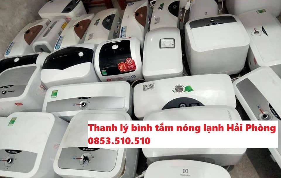 Thu mua bình nóng lạnh cũ Hải Phòng - Tùng Lâm 0853.510510